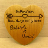 Personalized Wedding Anniversary Wooden Gift | Six Feet Apart, But Always in My Heart | Laser Engraved Customized Heart Shaped Maple Wood