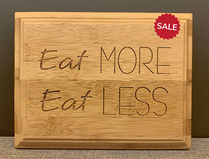 Inspirational Quote Bamboo Sign | Eat More Eat Less Engraved on Bamboo Plaque | 7" x 9" Eco-Friendly Bamboo Home Decor | Unique Bamboo Gift