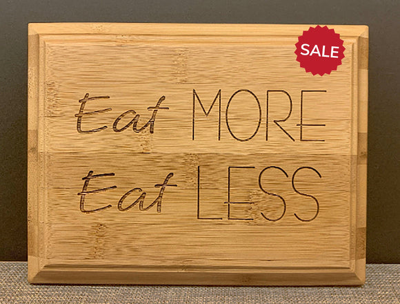 Inspirational Quote Bamboo Sign | Eat More Eat Less Engraved on Bamboo Plaque | 7