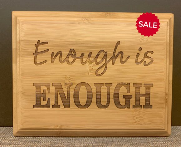 Inspirational Quote Bamboo Sign | Enough is Enough Engraved on Bamboo Plaque | With Laser Engraved 7