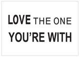 Inspirational Quote Bamboo Sign | Love The One You're With Egraved on Bamboo Plaque | 7"x9" Eco-Friendly Bamboo Wood Home Decor Gift
